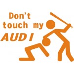 Don't touch my AUDI